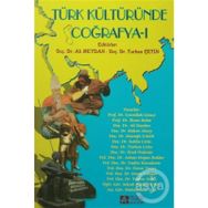 Türk Kültüründe Coğrafya 1 - Kolektif