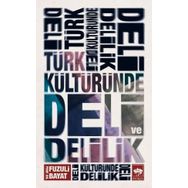 Türk Kültüründe Deli Ve Delilik - Fuzuli Bayat