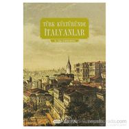 TÜRK KÜLTÜRÜNDE İTALYANLAR - OĞUZ KARAKARTAL