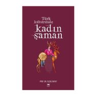 TÜRK KÜLTÜRÜNDE KADIN ŞAMAN - FUZULI BAYAT