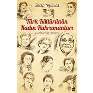 Türk Kültürünün Kadın Kahramanları - Serap Yeşiltuna