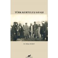 Türk Kurtuluş Savaşı - Mithat Atabay