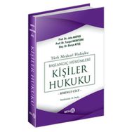 TÜRK MEDENI BAŞLANGIÇ HÜKÜMLERİ- KİŞİLER HUKUKU (I.CILT) - TURGUT AKINTÜRK;JALE AKIPEK