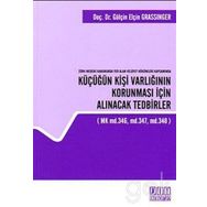 TÜRK MEDENI KANUNUNDA YER ALAN VELAYET HÜKÜMLERI KAPSAMINDA KÜÇÜĞÜN KIŞI VARLIĞININ KORUNMASI İÇIN - GENEL