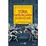 Türk Memlüklerin Faziletleri - Muhibbeddin Ebu Hamid Makdisi