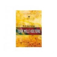 TÜRK MILLI KÜLTÜRÜ - İBRAHİM KAFESOĞLU