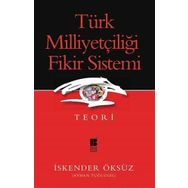 Türk Milliyetçiliği Fikir Sistemi - İskender Öksüz