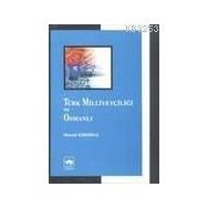 TÜRK MİLLİYETÇİLİĞİ VE OSMANLI - NEVZAT KÖSEOĞLU