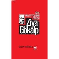 TÜRK MİLLİYETÇİLİĞİNİN DOĞUŞU ZIYA GÖKALP - NEVZAT KÖSEOĞLU
