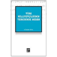 Türk Milliyetçiliğinin Terkibinde Mekan - Gökberk Yücel