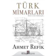 Türk Mimarları - Ahmet Refik