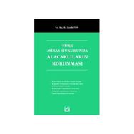 TÜRK MIRAS HUKUKUNDA ALACAKLILARIN KORUNMASI - CEM BAYGIN