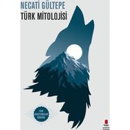 Türk Mitolojisi - Necati Gültepe