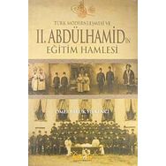 TÜRK MODERNLEŞMESİ VE II.ABDÜLHAMİD'İN EĞİTİM HAMLESI - ÖMER FARUK YELKENCI