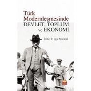 Türk Modernleşmesinde Devlet Toplum ve Ekonomi - Nobel Bilimsel Eserler