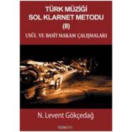 Türk Müziği Sol Klarnet Metodu 2 - Usül ve Basit Makam Çalışmaları - N. Levent Gökçedağ