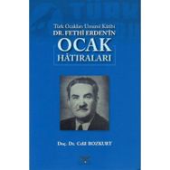 Türk Ocakları Umumi Katibi Dr.Fethi Erden’İn Ocak Hatıraları - Celil Bozkurt