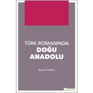 Türk Romanında Doğu Anadolu - Nusret Yılmaz