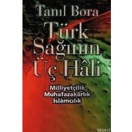 TÜRK SAĞININ ÜÇ HALI - TANIL BORA