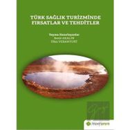 Türk Sağlık Turizminde Fırsatlar ve Tehditler - Ülkü Veranyurt