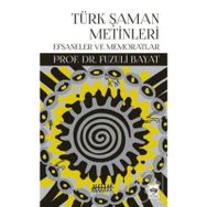 Türk Şaman Metinleri - Fuzuli Bayat