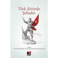 Türk Şiirinde Şehadet - Zeki Taştan - Doç. Dr. Kemal Timur
