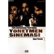TÜRK SİNEMASINA YENI BIR BAKIŞ YÖNETMEN SİNEMASI - NIGAR PÖSTEKİ