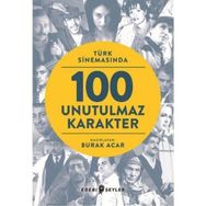 Türk Sinemasında 100 Unutulmaz Karakter - Burak Acar