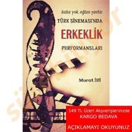 Türk Sineması’nda Erkeklik Performansları - Murat İri