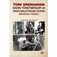 Türk Sinemasında Kadın Yönetmenler ve Özne(s)neleştirilmiş Kadının Mekanda Temsili Berceste - Gülçin Özdemir