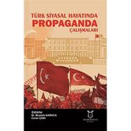 Türk Siyasal Hayatında Propaganda Çalışmaları - Mustafa Karaca