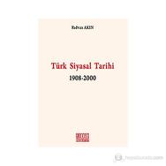 TÜRK SIYASAL TARIHI 1908-2000 - RIDVAN AKIN