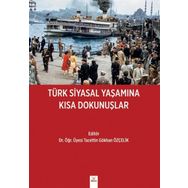 Türk Siyasal Yaşamına Kısa Dokunuşlar - Tacettin Gökhan Özçelik