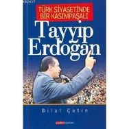 TÜRK SIYASETINDE BIR KASIMPAŞALI TAYYIP ERDOĞAN - BILAL ÇETİN