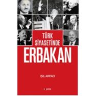 Türk Siyasetinde Erbakan - Işıl Arpacı
