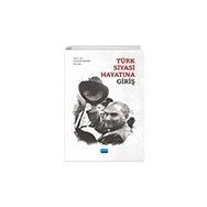 Türk Siyasi Hayatına Giriş - Nobel Akademik Yayıncılık