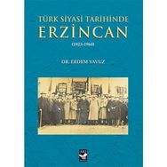Türk Siyasi Tarihinde Erzincan - Erdem Yavuz