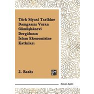 Türk Siyasi Tarihine Damgasını Vuran Gümüşhanevi Dergahının İslam Ekonomisine Katkıları - Kenan Aydın