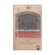 TÜRK SOSYAL VE SIYASI HAYATINDA YAHUDILER - İBRAHİM ERDAL;YUNUS ÖZGER