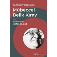 Türk Sosyolojisinde Mübeccel Belik Kıray Yücel Bulut