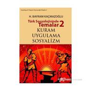 TÜRK SOSYOLOJISINDE TEMALAR 2 - H. BAYRAM KAÇMAZOĞLU