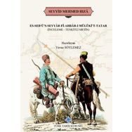 Türk Tarih Kurumu Es-Seb'ü's-Seyyar Fi-Ahbar-I Mülüki't-Tatar (İnceleme-Tenkitli Metin) - Seyyid Mehmed Rıza