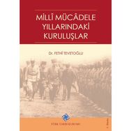 Türk Tarih Kurumu Milli Mücadele Yıllarındaki Kuruluşlar - Fethi Tevetoğlu