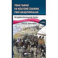 Türk Tarihi ve Kültürü Üzerine Yeni Araştırmalar 1. Cilt - Salim Koca - Berikan Yayınları