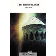 Türk Tarihinde Ahlat - Rahmi Tekin