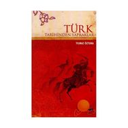 TÜRK TARIHINDEN YAPRAKLAR - YILMAZ ÖZTUNA
