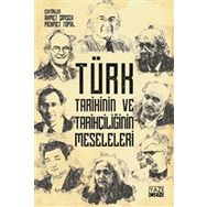 Türk Tarihinin ve Tarihçiliğin Meseleleri - Kolektif
