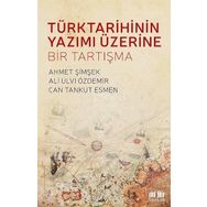 Türk Tarihinin Yazımı Üzerine Bir Tartışma - Ahmet Şimşek