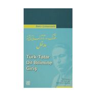 Türk - Tatar Dil Bilimine Giriş - Bekir Çobanzade Doç. Dr. Ufuk Deniz Aşçı Fatih Numan Küçükballı