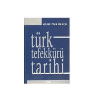 TÜRK TEFEKKÜRÜ TARIHI - HILMI ZIYA ÜLKEN